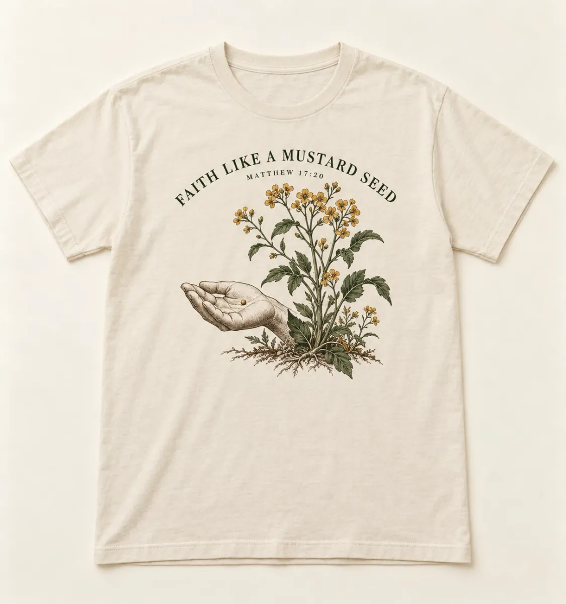 Natural t-shirts. An open hand and a flowering mustard plant with Faith Like a Mustard Seed lettering and Matthew 17:20.